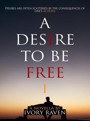 cover image of A Desire to be Free